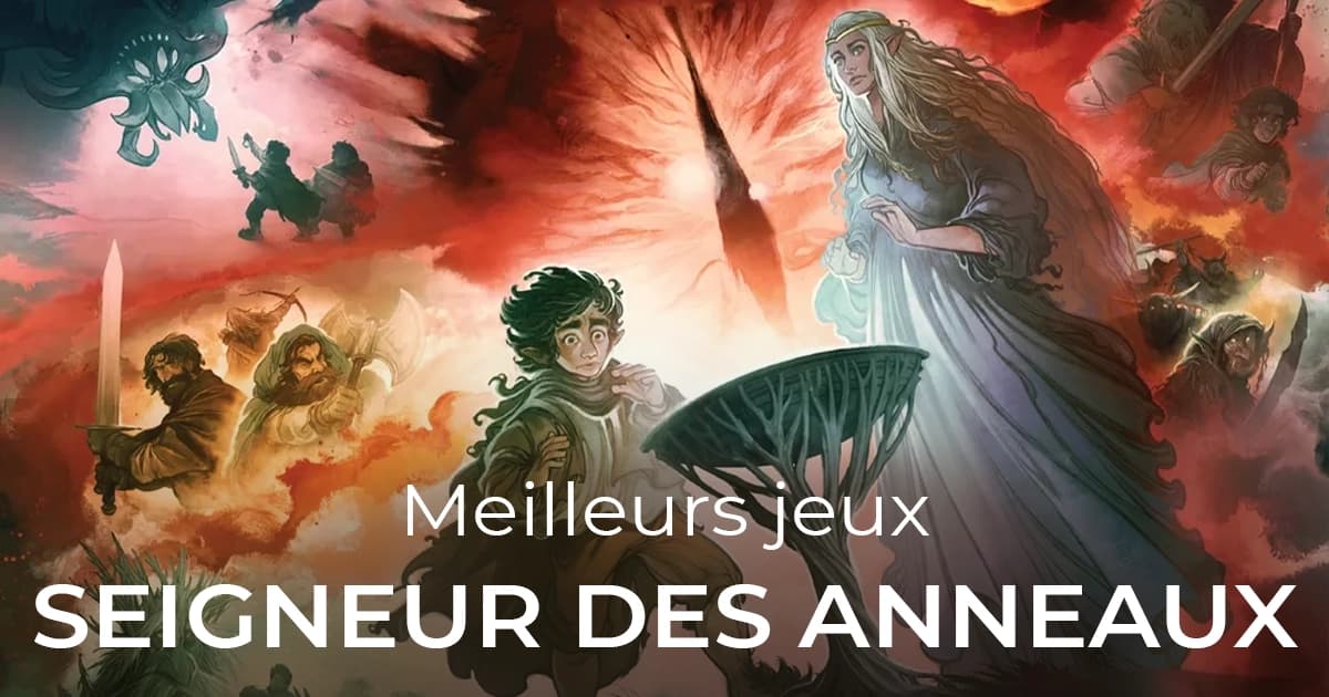 Notre Top des meilleurs jeux de société Le Seigneur des Anneaux