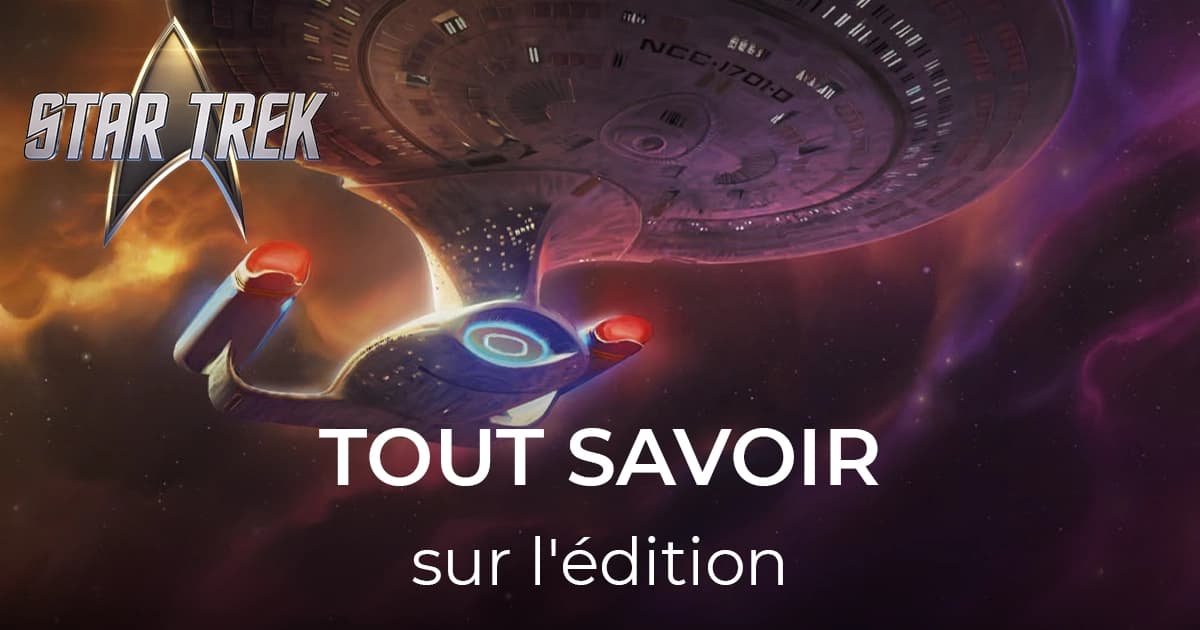 Tout savoir sur l'édition Magic Star Trek