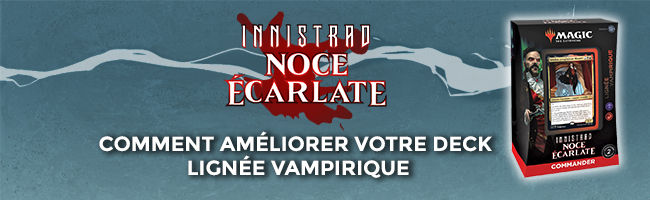 Comment améliorer votre deck Lignée Vampirique ?