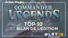 Commander Légendes : Top 10 et bilan de l'édition