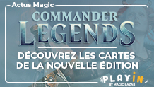 Commander Légendes : Découvrez les nouveaux spoilers de l'édition !