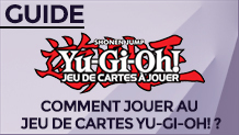 Guide : comment jouer au jeu de cartes Yu-Gi-Oh! ?