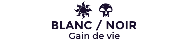 Archétype Blanc-Noir : Gain de vie