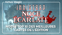 Innistrad : Noce Écarlate : notre top 10 des meilleures cartes de l'édition