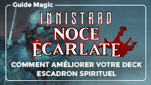 Innistrad : Noce Écarlate : Quelles cartes ajouter à votre deck Escadron Spirituel ?