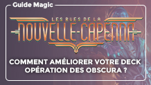 Les Rues de La Nouvelle-Capenna : Quelles cartes ajouter à votre deck Opération des Obscura ?