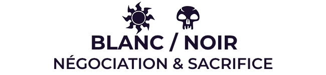 Blanc / Noir Négociation et Sacrifice