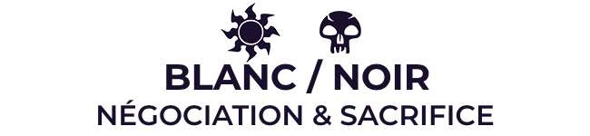 Blanc / Noir Négociation et Sacrifice