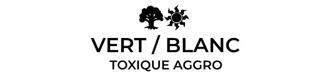 Vert / Blanc : Toxique aggro