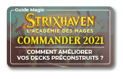 Strixhaven Commander 2021 : comment améliorer vos decks préconstruits ?