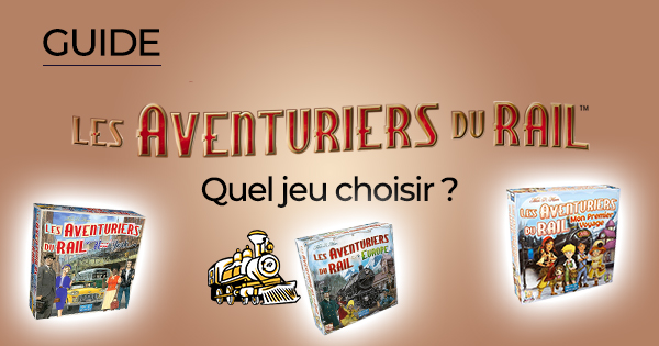 guide les aventuriers du rail quel jeu choisir