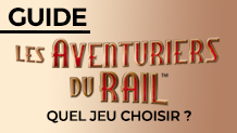 Quel jeu ou extension les Aventuriers du Rail choisir ?