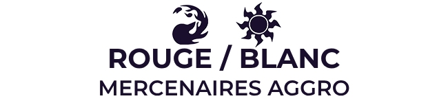 Rouge / Blanc : Mercenaires Aggro