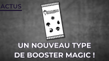 Le booster de jeu remplace les boosters de draft et d'extension !