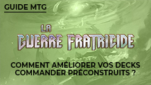 La Guerre Fratricide : Quelles cartes ajouter à vos decks Commander préconstruits ?