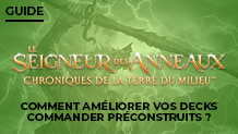 Le Seigneur des Anneaux : Quelles cartes ajouter à vos decks Commander préconstruits ?