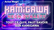  Kamigawa La Dynastie Néon : tout ce qu'il faut savoir sur l'édition