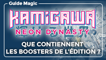 Kamigawa la Dynastie Néon : contenu des boosters collector et boosters d'extension