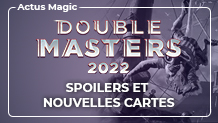 Double Masters 2022 : spoilers et nouvelles cartes