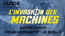 L'Invasion des Machines : notre guide pour le draft et le scellé
