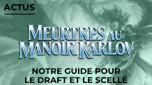 Meurtres au manoir Karlov : notre guide pour le draft et le scellé