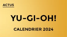 Calendrier 2024 des sorties Yu-Gi-Oh!
