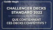 Challengers Decks 2022 : 4 decks Magic pour jouer en Standard