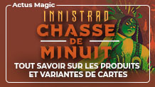 Innistrad Midnight Hunt : Tout savoir sur les produits et variantes de cartes