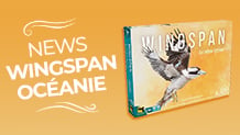 Wingspan Océanie : Tout savoir sur cette nouvelle extension exotique