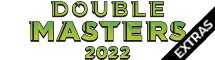 Double Masters 2022 Extras