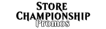 Store Championship Promos