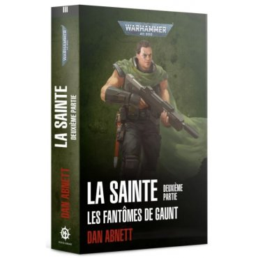 roman warhammer 40000 la sainte 2 les fantomes de gaunt 