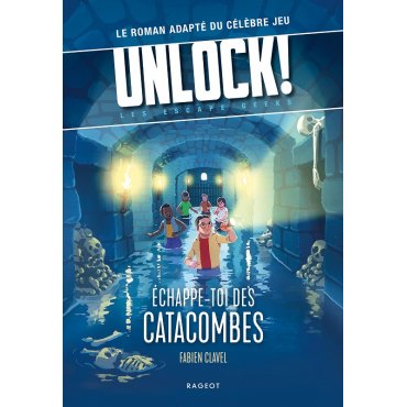 unlock le roman echappe toi des catacombes 