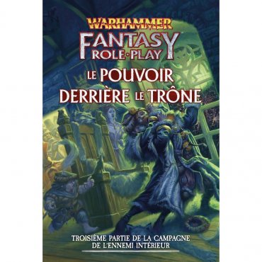 warhammer fantasy campagne le pouvoir derriere le trone couverture 