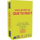 Mais qu'est-ce que tu fais ?
