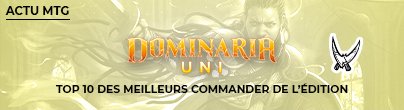 Spotlight Magic Dominaria Uni Top 10 des meilleurs Commander