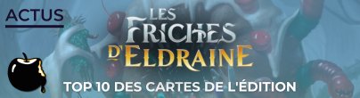 Spotlight Top 10 Les friches d'Eldraine