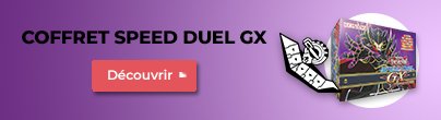 Spotlight Yu-Gi-Oh! Speed Duel GX Duellistes des Ombres